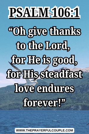 scriptures about being grateful - Psalm 106:1