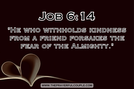 being kind scriptures - Job 6:14
